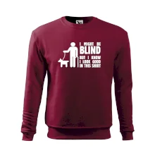 I might be blind I might be blind