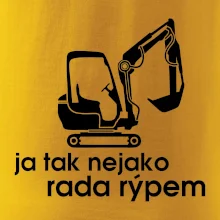 Ja tak nejako rád /ráda rýpem