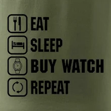 Eat Sleep Buy watch Repeat Eat Sleep Buy watch Repeat