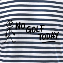 No Golf Today