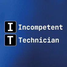 IT Nápis Incompetent Technician