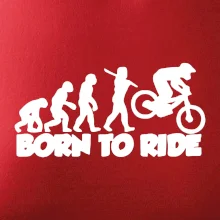 Evolution Born to ride