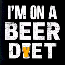 Iam on a beer diet Iam on a beer diet