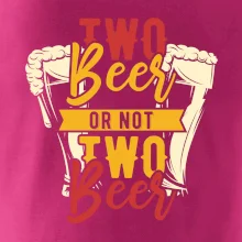 Two beer or not two beer Two beer or not two beer