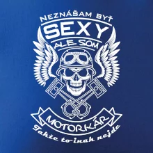 Neznášam byť sexy - motorkár Neznášam byť sexy - motorkár
