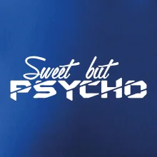 Sweet but psycho