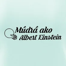 Múdrá ako Einstein Múdrá ako Einstein