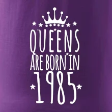 Queens are born in 1985