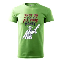 Shut Up and Give Me All Your Money