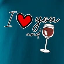 I love you and red wine