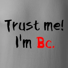 Trust me I´m  Bc. / Ver mi som Bc. Trust me I´m  Bc. / Ver mi som Bc.