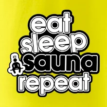 Eat sleep sauna repeat