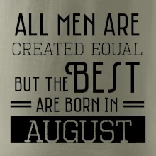 All men are created equal august All men are created equal august