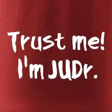 Trust me I´m  JUDr. / Ver mi som právnik