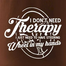 Okrúhly nápis -  I don't need therapy wheel in my hands