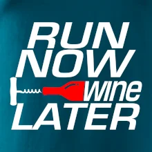 Run now Wine later