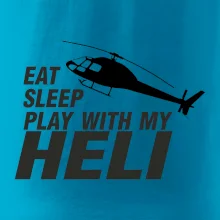 Eat Sleep Play With My Heli Eat Sleep Play With My Heli