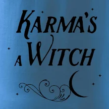 Karma's a Witch - nápis
