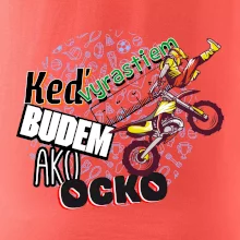 Keď vyrastiem budem ako ocko FMX