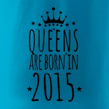 Queens are born in 2015