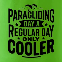 Paragliding Day Like A Regular Day Only Cooler