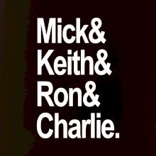 Mick Keith Ron Charlie