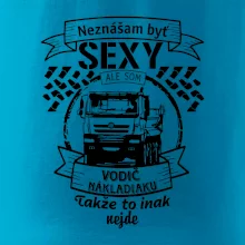 Neznášam byť sexy - Vodič nákladiaku