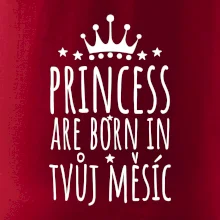 Princesses are born in (Vlastný nápis mesiac narodenia)