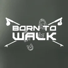 Born to walk