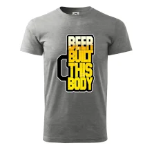 Beer built this body Beer built this body