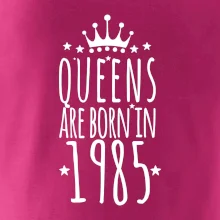 Queens are born in 1985
