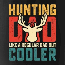 Hunting dad like a regular dad but cooler Hunting dad like a regular dad but cooler