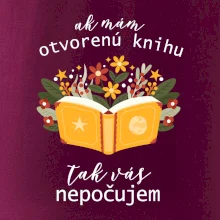 Ak mám otvorenú knihu, tak vás nepočujem Ak mám otvorenú knihu, tak vás nepočujem