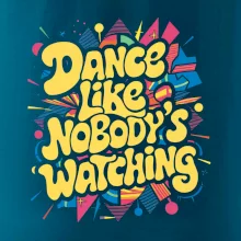 90s Dance like nobody watching 90s Dance like nobody watching