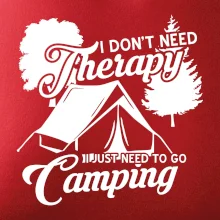 I don't need therapy camping I don't need therapy camping