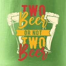 Two beer or not two beer