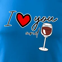 I love you and red wine