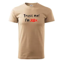 Trust me I´m  JUDr. / Ver mi som právnik Trust me I´m  JUDr. / Ver mi som právnik