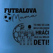 Futbalová mama - syn a dcéra (vaše meno a číslo)