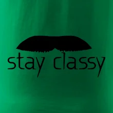 Stay Classy - mustache Stay Classy - mustache
