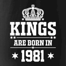 Kings are born in 1981 Kings are born in 1981