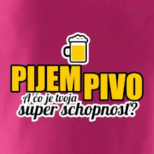 Pijem pivo - tvoja super schopnosť - rovný