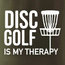 Disc golf is my therapy Disc golf is my therapy