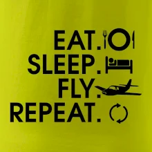 Eat sleep fly repeat Eat sleep fly repeat