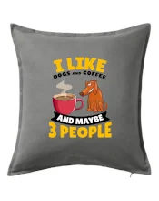 I like dogs and coffee and maybe 3 people