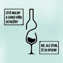 Cítim, že sa opijem!