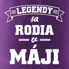 Legendy sa rodia v máji