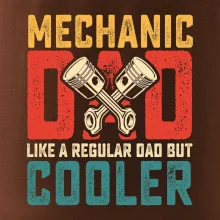 Mechanic dad like a regular dad but cooler