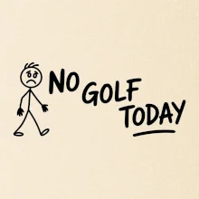 No Golf Today