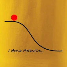 I have potential I have potential